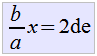 bx/a = 2de
